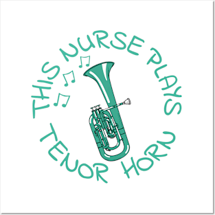 This Nurse Plays Tenor Horn, Hornist Brass Musician Posters and Art